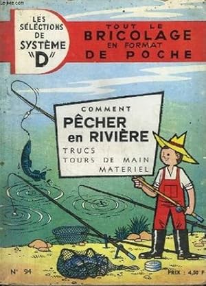 Comment pêcher en rivière Trucs, tours de main, matériel