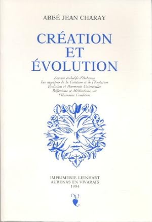 Création et évolution : Réflexions et méditations sur l'humaine condition