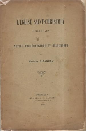 Image du vendeur pour L'Eglise Saint Christoly  Bordeaux. Notice archologique et historique mis en vente par Librairie L'Amour du Livre