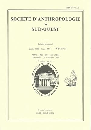 Societe d'Anthropologie du Sud Ouest Bulletin Trimestriel Année 1992 Tome XXVII Mégalithes du Sud...