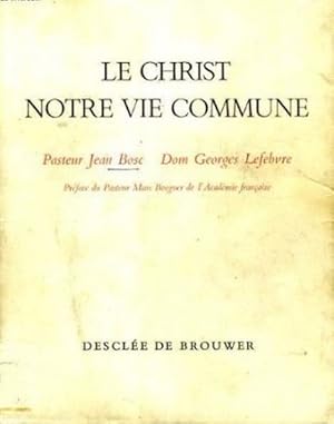 Seller image for Le Christ Notre vie commune for sale by Librairie L'Amour du Livre