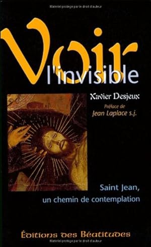 Image du vendeur pour Voir l'invisible. Saint jean, un chemin de contemplation mis en vente par Librairie L'Amour du Livre