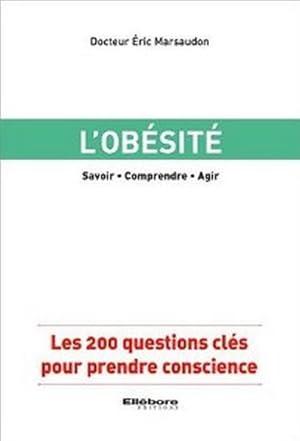 L'obésité. Les 200 questions clés pour prendre conscience