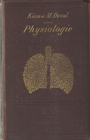 Cours de physiologie, 3e édition du Cours de physiologie de Küss, complétée par l'exposé des trav...