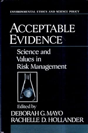 Acceptable Evidence: Science and Values in Risk Management [Anglais]