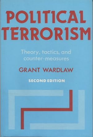 Political Terrorism: Theory, Tactics and Counter-measures