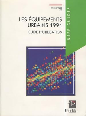 Les équipements urbains 1994 Guide d'utilisation