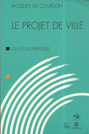 Le projet de ville: Un essai pratique