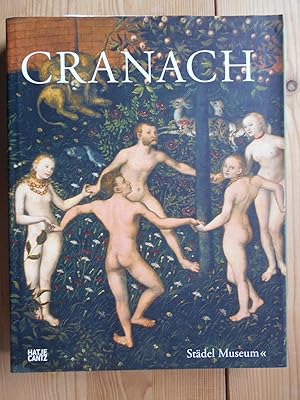 Cranach der Ältere : anlässlich der Ausstellung Cranach der Ältere, Städel-Museum Frankfurt am Ma...