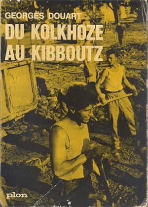 Du kolkhoze au kibboutz sur les chantiers de l'amitié