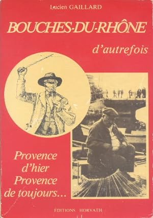 Seller image for Bouches-du-Rhne d'autrefois for sale by Librairie L'Amour du Livre