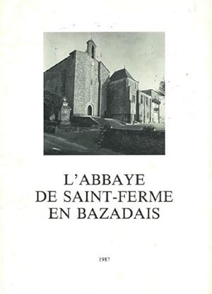 L'ABBAYE DE SAINT FERME EN BAZADAIS.