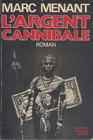 Seller image for L'Argent cannibale for sale by Librairie L'Amour du Livre