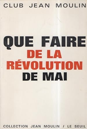 Imagen del vendedor de Que faire de la rvolution de mai. Six priorits a la venta por Librairie L'Amour du Livre