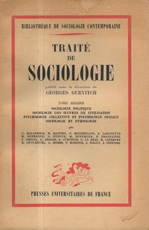 Traité de sociologie . Tome 2. Problèmes de sociologie politique, sociologie des oeuvres de civil...