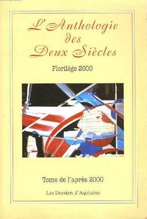 L'Anthologie des deux siècles, florilège 2000, tome 1