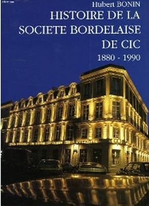 Histoire de la Société bordelaise de CIC: 1880-1990