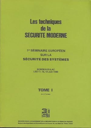 Les techniques de la sécurité moderne 1er séminaire européen sur la sécurité des systèmes Tome I ...