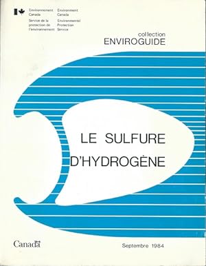Le sulfure d'hydrogène. Collection Enviroguide
