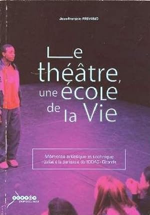 Seller image for Le thtre, une cole de la vie for sale by Librairie L'Amour du Livre