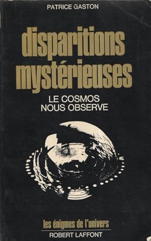 Imagen del vendedor de Disparitions mystrieuses. Le cosmos nous observe a la venta por Librairie L'Amour du Livre