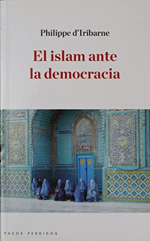 Bild des Verkufers fr EL ISLAM ANTE LA DEMOCRACIA. zum Verkauf von Librera Anticuaria Galgo