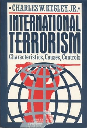 International Terrorism Characteristics, Causes, Controls