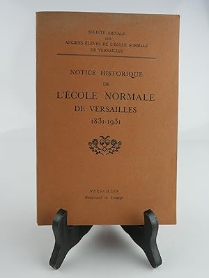 Image du vendeur pour Notice historique de l'Ecole Normale de Versailles. 1831-1931 mis en vente par Librairie Christian Chaboud