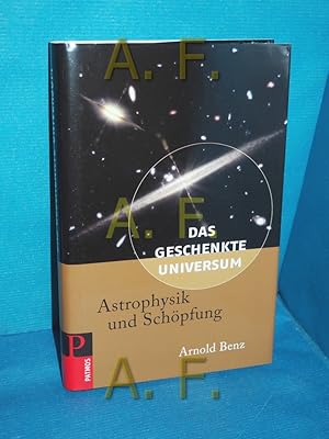 Immagine del venditore per Das geschenkte Universum : Astrophysik und Schpfung venduto da Antiquarische Fundgrube e.U.