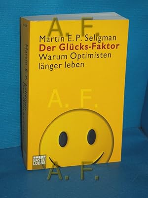 Bild des Verkufers fr Der Glcks-Faktor : warum Optimisten lnger leben Aus dem Engl. von Siegfried Brockert / Bastei-Lbbe-Taschenbuch , Bd. 60548 : Sachbuch zum Verkauf von Antiquarische Fundgrube e.U.