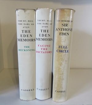 The Eden Memoirs. in 3 Volumes : Facing the Dictators; The Reckoning; Full Circle. THE