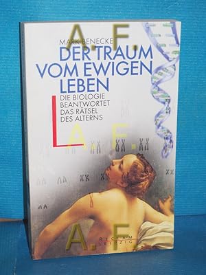 Seller image for Der Traum vom ewigen Leben : die Biologie beantwortet das Rtsel des Alterns Reclams Universal-Bibliothek , Bd. 20029 for sale by Antiquarische Fundgrube e.U.