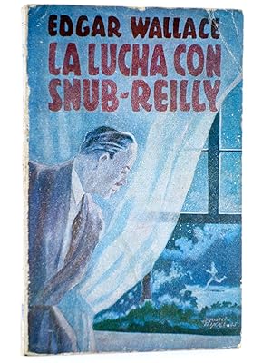 COLECCIÓN AVENTURAS. LA LUCHA CON SNUB-REILLY (Edgar Wallace) Epesa, 1946. OFRT