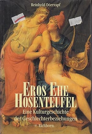Image du vendeur pour Eros, Ehe, Hosenteufel Eine Kulturgeschichte der Geschlechterbeziehungen mis en vente par Leipziger Antiquariat