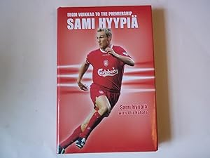 Seller image for Sami Hyypia: From Voikkaa to the Premiership for sale by Carmarthenshire Rare Books