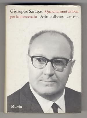 Bild des Verkufers fr Quaranta anni di lotta per la democrazia. Scritti e discorsi 1925-1965. A cura di Luigi Preti e Italo De Feo. zum Verkauf von Libreria Oreste Gozzini snc