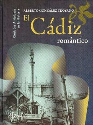 EL CADIZ ROMANTICO - CIUDADES ANDALUZAS EN LA HISTORIA