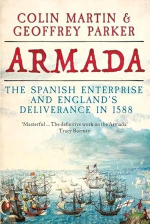 Bild des Verkufers fr Armada : The Spanish Enterprise and England's Deliverance in 1588 zum Verkauf von AHA-BUCH GmbH