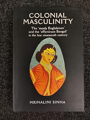 Seller image for Colonial Masculinity: The 'manly Englishman' and the 'effeminate Bengali' in the Late Nineteenth Century for sale by Amnesty Bookshop - Brighton