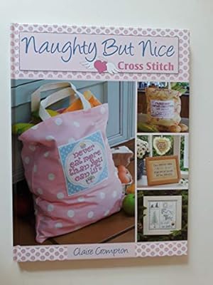 Seller image for Naughty but Nice Cross Stitch for sale by WeBuyBooks