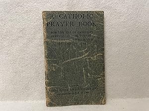 A Catholic Prayer Book: For the Use of Catholics Serving in the Defence Forces of the Crown