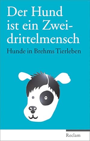 Der Hund ist ein Zweidrittelmensch: Hunde in Brehms Tierleben