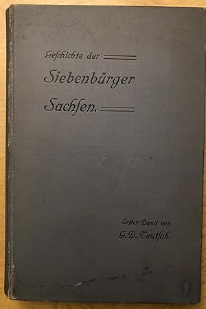 Bild des Verkufers fr Geschichte der Siebenbrger Sachsen fr das schsische Volk. 1. Band Von den ltesten Zeiten bis 1699. 3. Auflage zum Verkauf von Hartmut Diekmann