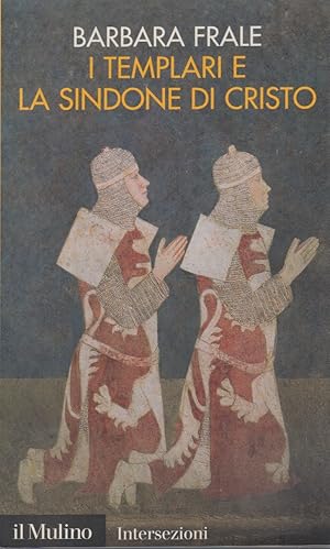 Immagine del venditore per I Templari e la Sindone di Cristo venduto da Arca dei libri di Lorenzo Casi