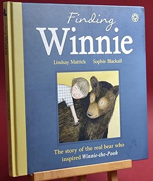 Seller image for Finding Winnie. The Story of the Real Bear Who Inspired Winnie-the-Pooh. First UK printing for sale by Libris Books