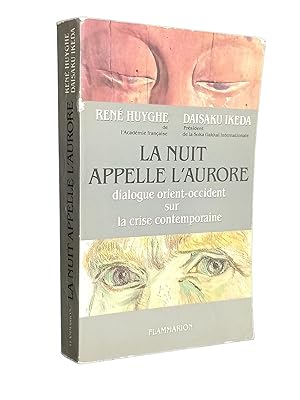 Imagen del vendedor de La Nuit appelle l'aurore : dialogue Orient-Occident sur la crise contemporaine a la venta por Librairie Douin