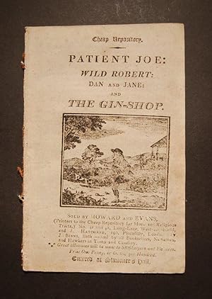 Seller image for Patient Joe: Wild Robert: Dan and Jane: and the Gin-Shop. for sale by Forest Books, ABA-ILAB