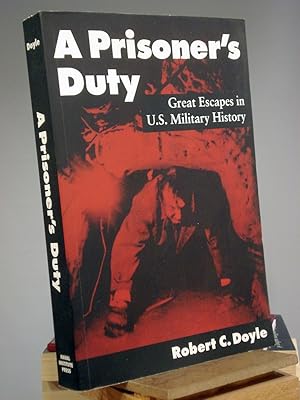 Immagine del venditore per A Prisoner's Duty: Great Escapes in U.S. Military History venduto da Henniker Book Farm and Gifts