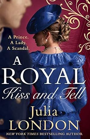 Immagine del venditore per A Royal Kiss And Tell: The Sexy New Historical Romance for 2020 for Fans of The Crown: Book 2 (A Royal Wedding) venduto da WeBuyBooks