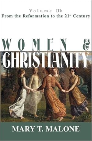 Immagine del venditore per Women & Christianity: From the Reformation Ot the 21st Century: 3 venduto da WeBuyBooks